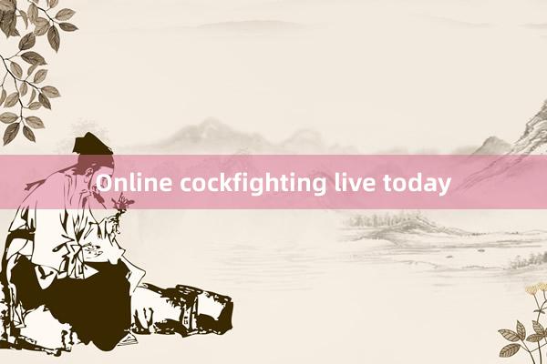 Online cockfighting live today