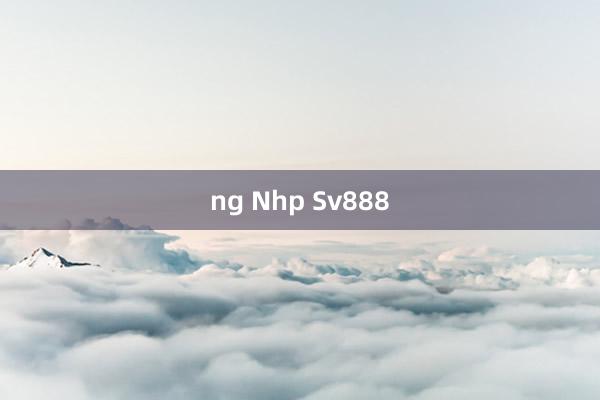 ng Nhp Sv888