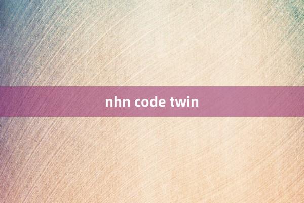 nhn code twin