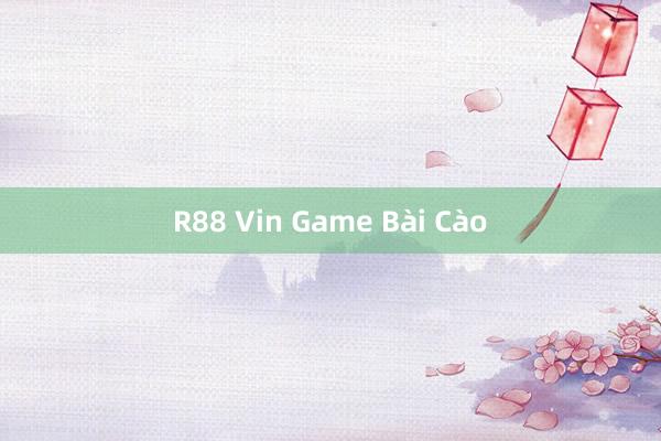 R88 Vin Game Bài Cào