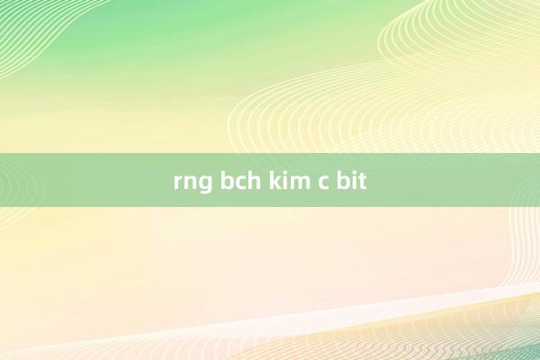 rng bch kim c bit