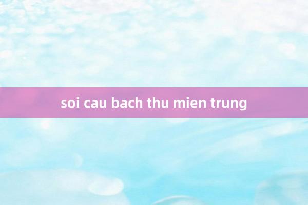 soi cau bach thu mien trung