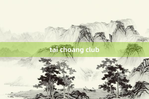 tai choang club