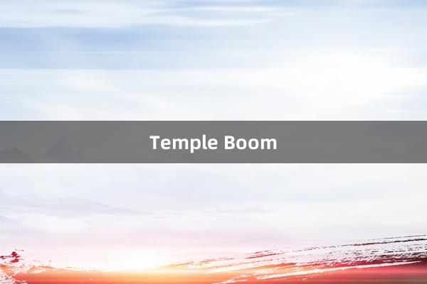 Temple Boom