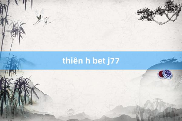 thiên h bet j77