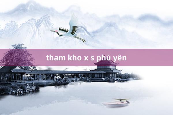 tham kho x s phú yên