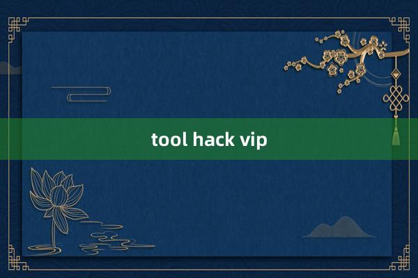 tool hack vip