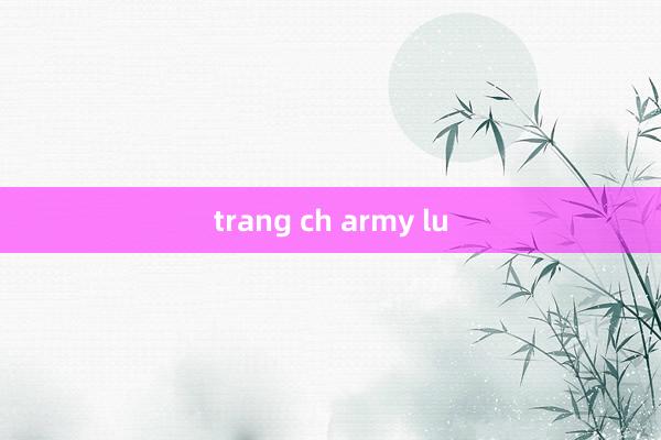 trang ch army lu