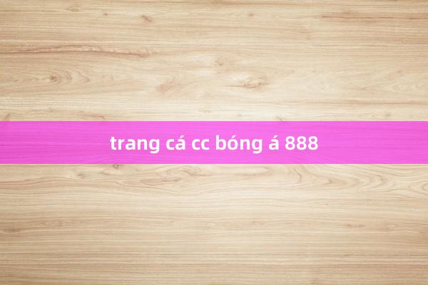 trang cá cc bóng á 888