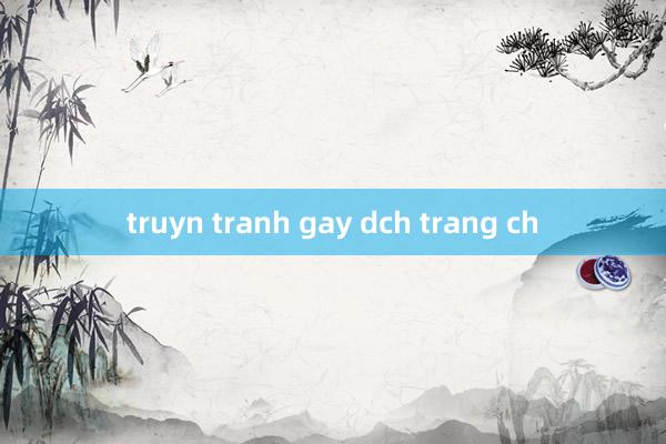 truyn tranh gay dch trang ch