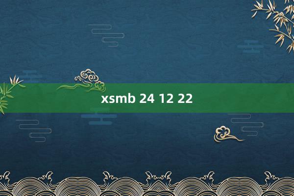 xsmb 24 12 22