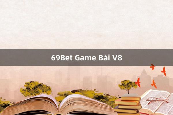 69Bet Game Bài V8