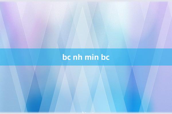 bc nh min bc