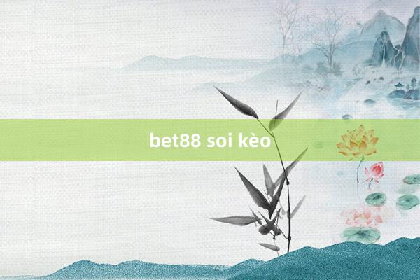 bet88 soi kèo