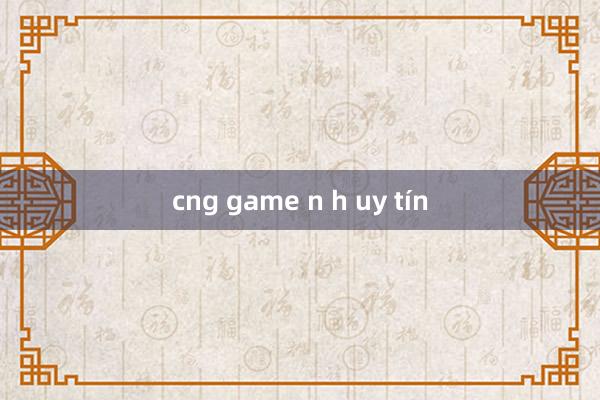 cng game n h uy tín