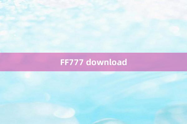 FF777 download