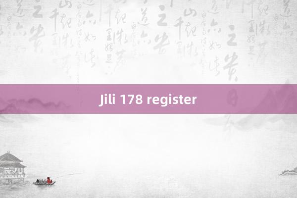 Jili 178 register