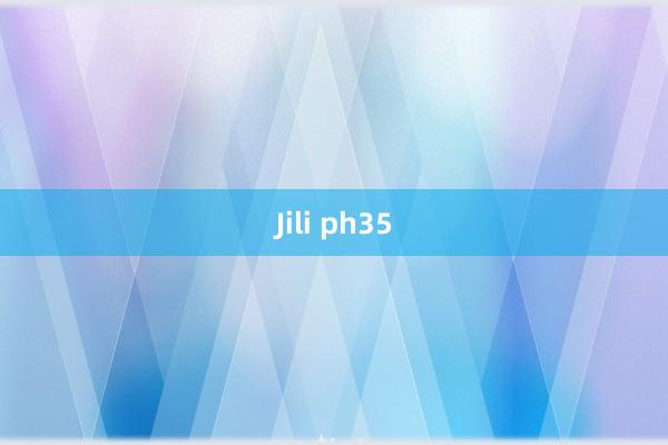 Jili ph35