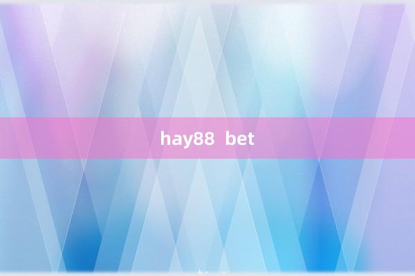 hay88  bet