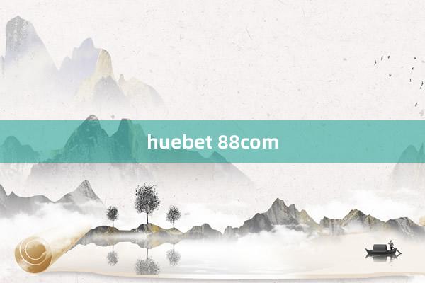 huebet 88com