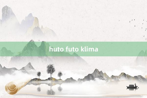 huto futo klima