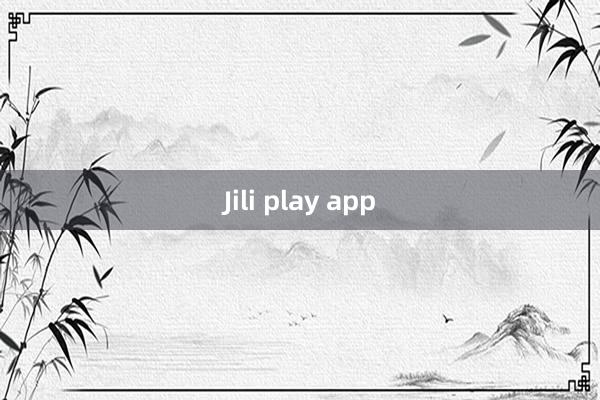 Jili play app