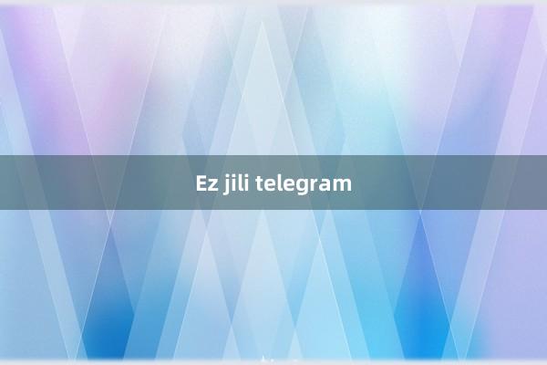 Ez jili telegram